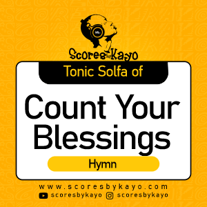 Tonic Solfa of Count Your Blessing Hymn