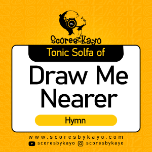 Tonic Solfa of Draw Me Nearer Hymn