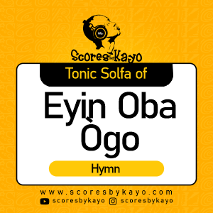 Tonic Solfa of Eyin Oba Ogo Yoruba Hymn