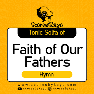 Tonic Solfa of Faith of our Fathers Hymn