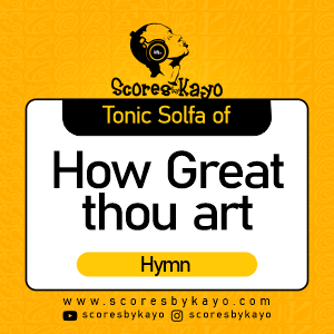 Tonic Solfa of How Great Thou Art Hymn