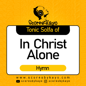 Tonic Solfa of In Christ Alone Hymn