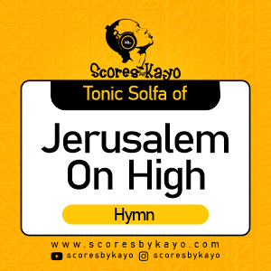 Tonic Solfa of Jerusalem on High Hymn