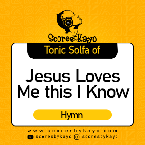 Tonic Solfa of Jesus Loves Me this I know Hymn