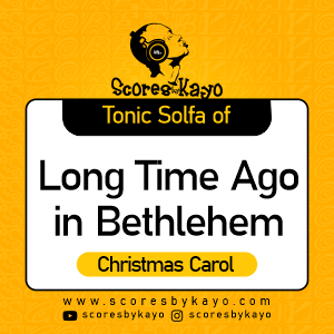 Tonic Solfa of Long Time Ago in Bethlehem Christmas Carol