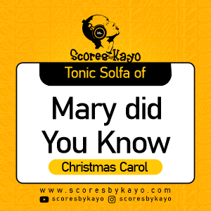 Tonic Solfa of Mary Did You Know Christmas Hymn