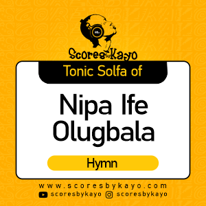 Tonic Solfa of Nipa Ife Olugbala Yoruba Hymn