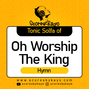 Tonic Solfa of O Worship the King Hymn