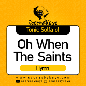 Tonic Solfa of Oh When the Saints Hymn