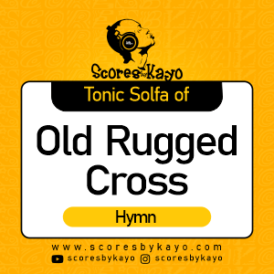 Tonic Solfa of Old Rugged Cross Hymn