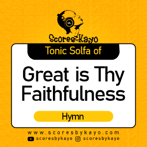 Tonic Solfa of Great is thy Faithfulness Hymn