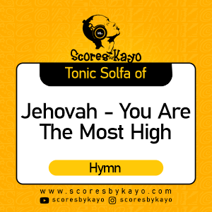 Tonic Solfa of Jehovah You are the Most High Nigerian Song