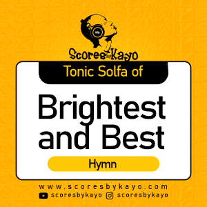 Tonic Solfa of Brightest and Best Hymn