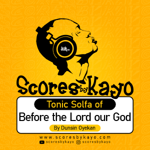 Tonic Solfa of Before the Lord our God by Dunsin Oyekan