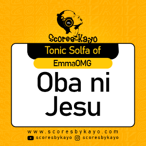 Tonic Solfa of Oba ni Jesu by EmmaOMG