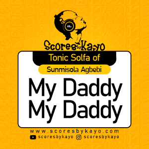 Tonic Solfa of My Daddy My Daddy By Sunmisola Agbebi