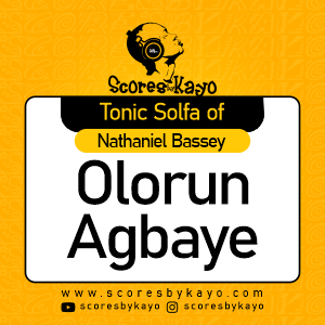 Tonic Solfa of Olorun Agbaye by Nathaniel Bassey