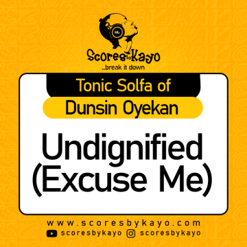 Tonic Solfa of Undignified by Dunsin Oyekan