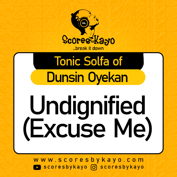 Tonic Solfa of Undignified by Dunsin Oyekan