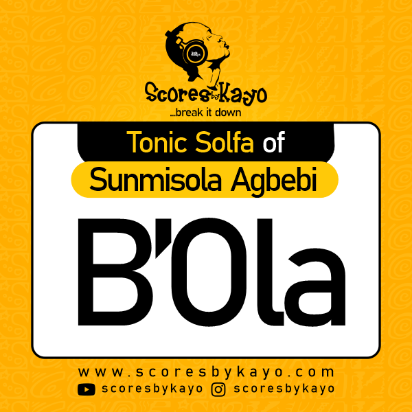 Tonic Solfa of B’Ola By Sunmisola Agbebi